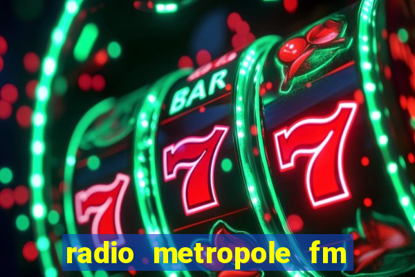 radio metropole fm salvador bahia